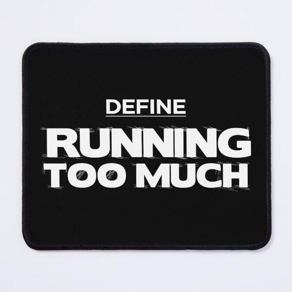 Item preview, Define Running too much, run for your goals designed and sold by Pau Baz.