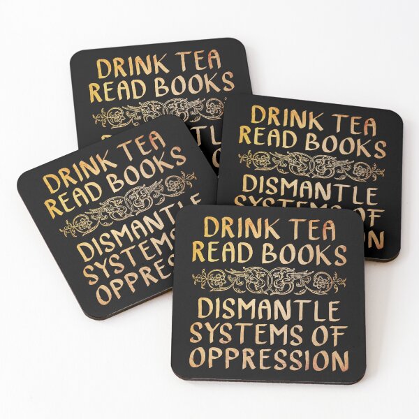 Item preview, Drink Tea Read Books, Dismantle Systems of Oppression  designed and sold by ACC .