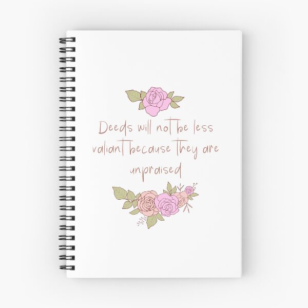 Item preview, Deeds will not be less valiant because they are unpraised - Flowery designed and sold by Tolkienian.