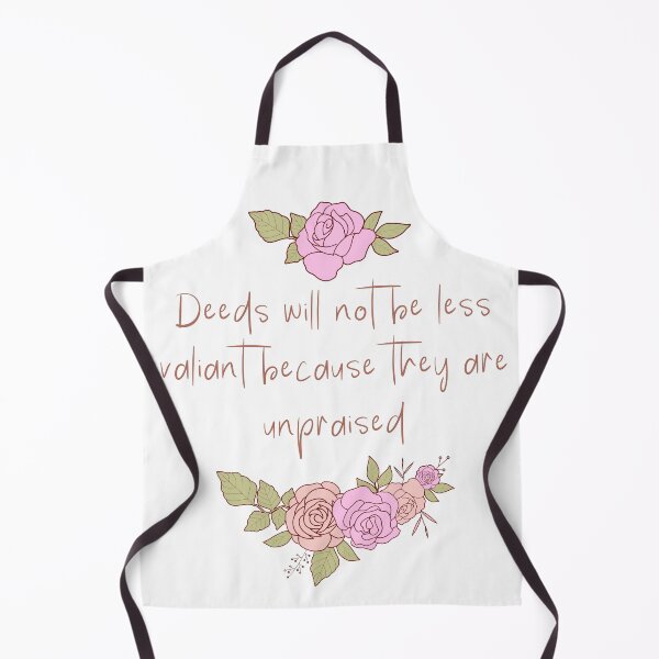 Item preview, Deeds will not be less valiant because they are unpraised - Flowery designed and sold by Tolkienian.