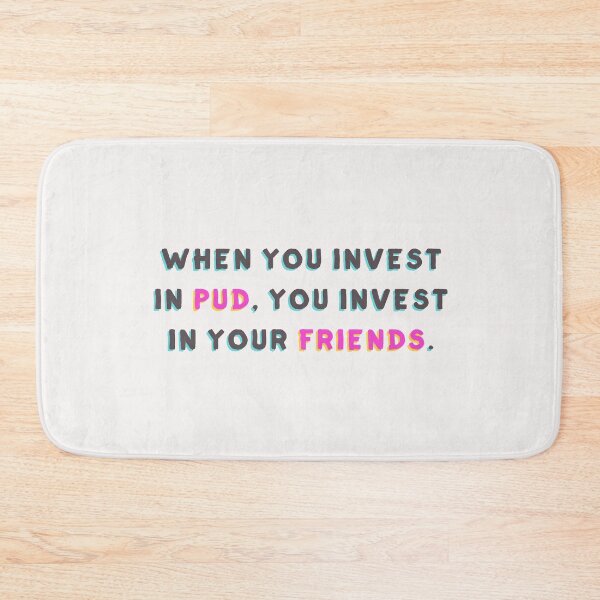Item preview, When You Invest in Pud, You Invest in Your Friends designed and sold by Huge Potato.