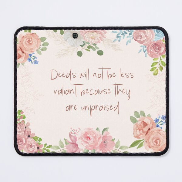 Item preview, Deeds will not be less valiant because they are unpraised - Inspirational designed and sold by Tolkienian.