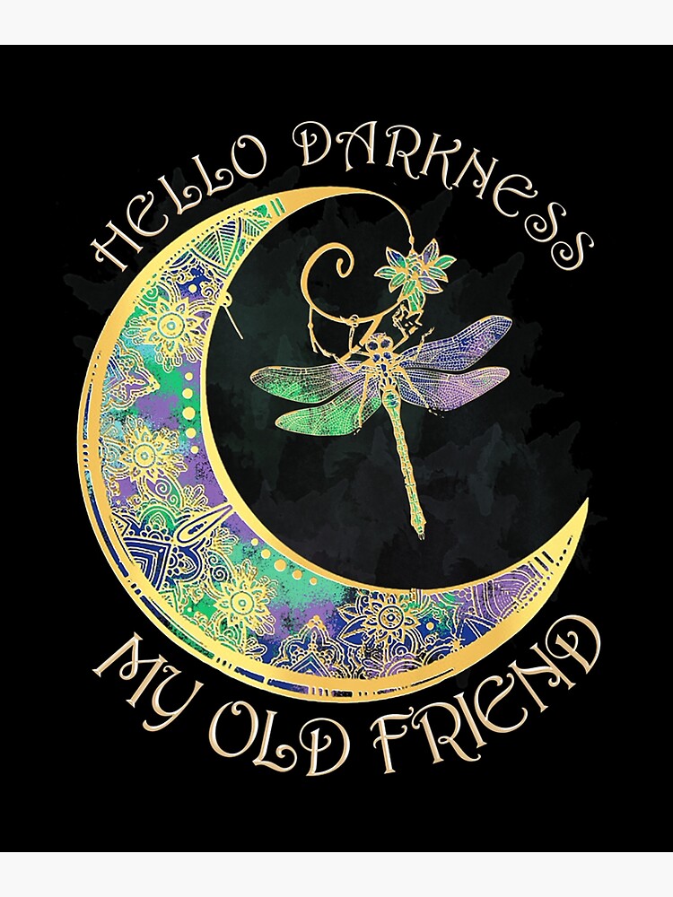 Hello Darkness My Old Friend Moon And Dragonfly T-Shirt Gift Hello Darkness My Old Friend Moon And Dragonfly T-Shirt Gift