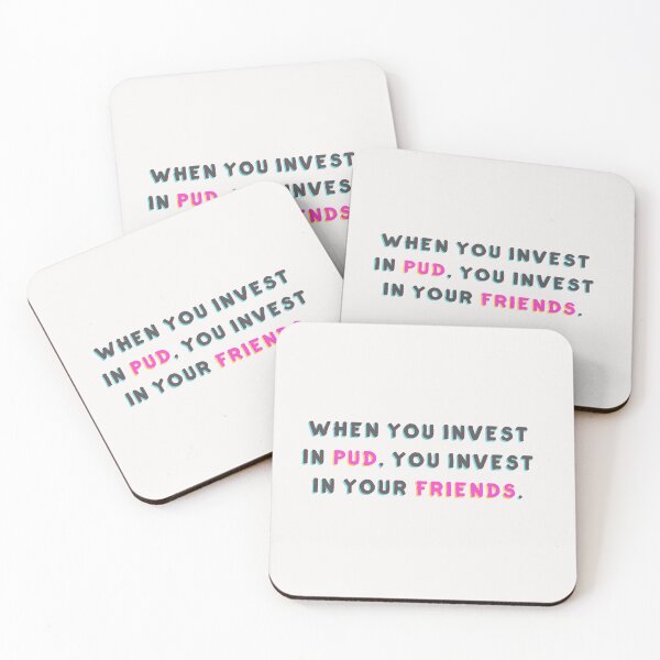 Item preview, When You Invest in Pud, You Invest in Your Friends designed and sold by Huge Potato.