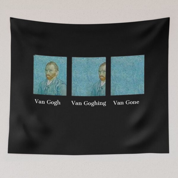 Item preview, Funny Van Gogh Van Goghing Van Gone meme designed and sold by Tarun Bisht.