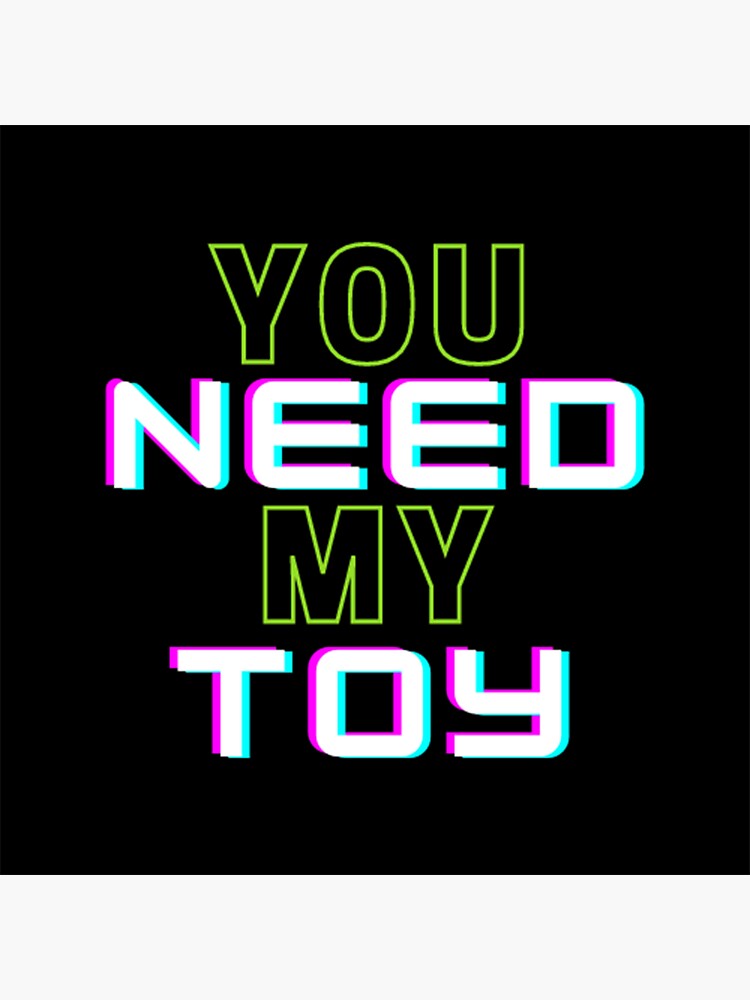 "You need my toy" Sticker for Sale by Strale99 | Redbubble