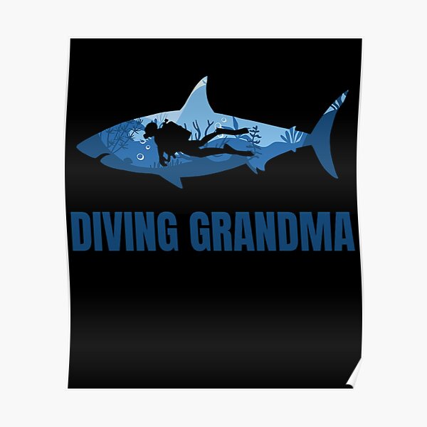 "Diving Grandma Women Diver Shark Scuba Diver Grandma" Poster for Sale