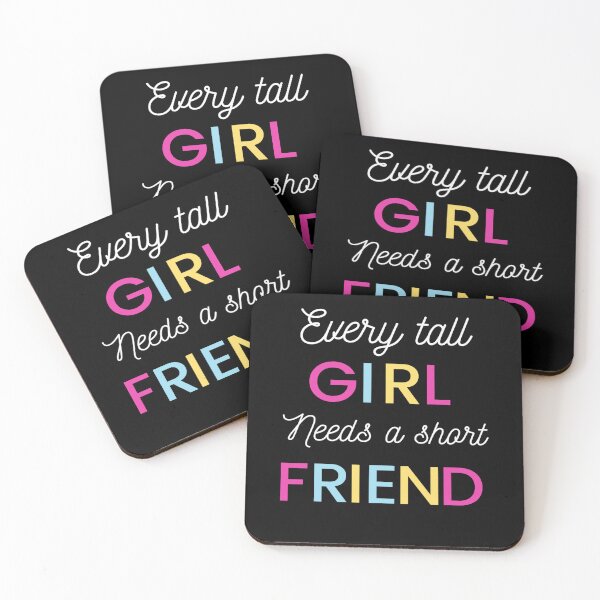 Item preview, Every Tall Girl Needs A Short Friend - Funny Friendship Quotes designed and sold by Restless Mortal.