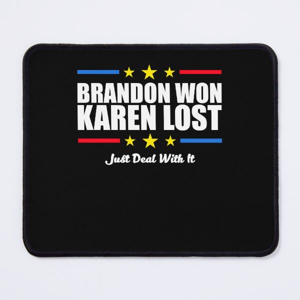 Item preview, Brandon won karen lost just deal with it designed and sold by margeretelser.
