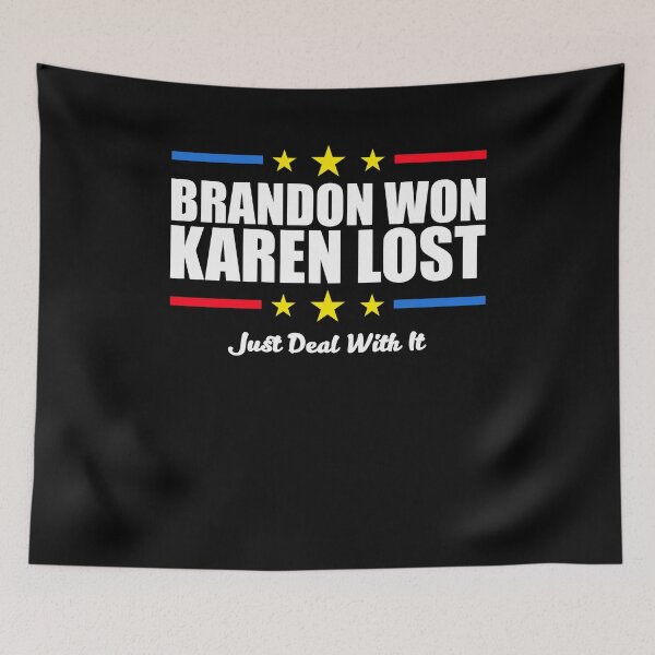 Item preview, Brandon won karen lost just deal with it designed and sold by margeretelser.