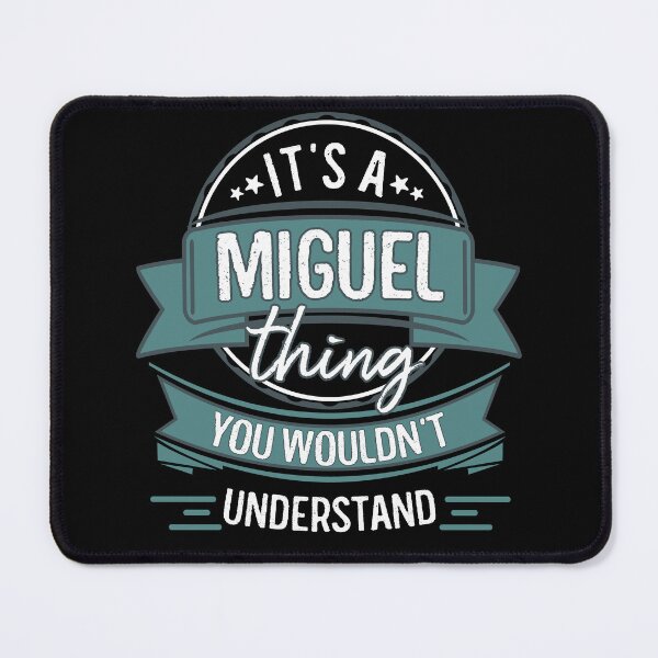 Item preview, It's A Miguel Thing You Wouldn't Understand designed and sold by itsHoneytree.