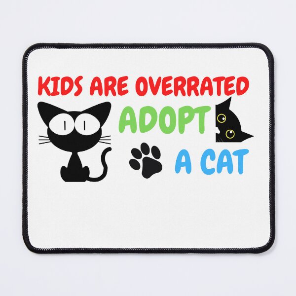 Item preview, Kids Are Overrated Adopt A Cat, cute cats designed and sold by PrintLess-77.