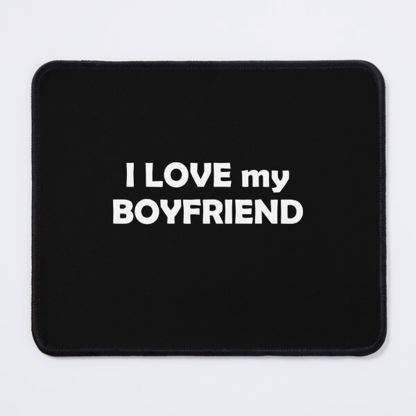 Item preview, I love my boyfriend designed and sold by andygiangore.