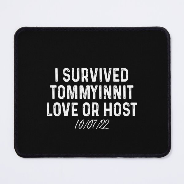 Item preview, I survived tommyinnit love or host designed and sold by addylolanden.