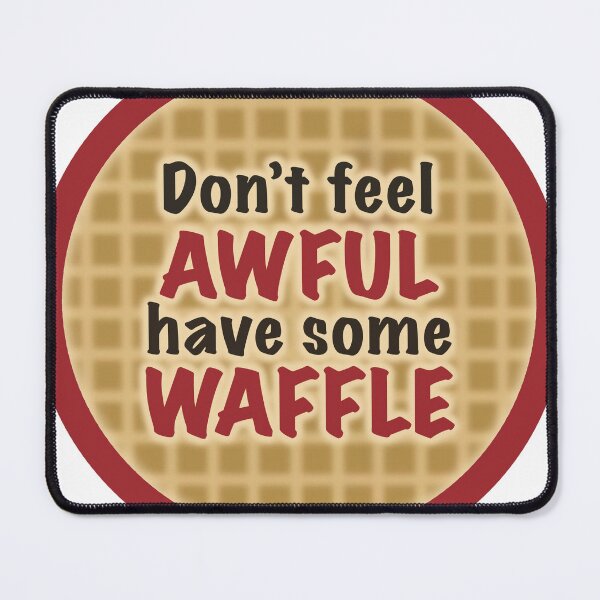 Item preview, Have Some Waffles designed and sold by OspreyRune.