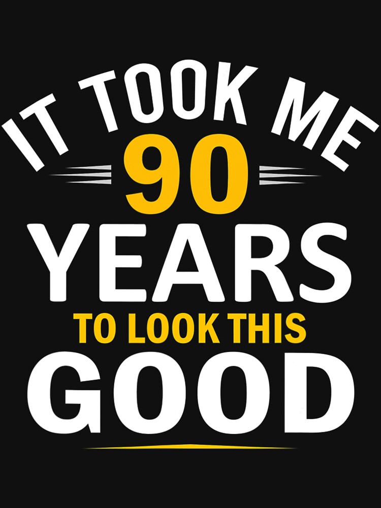 "90th Birthday Design, Took Me 90 Years, 90 Year Old" Essential TShirt