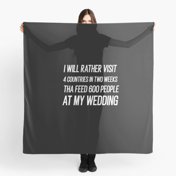 Item preview, i will rather visit 4 countries in two weeks tha feed 600 people at my wedding designed and sold by Crystakim.