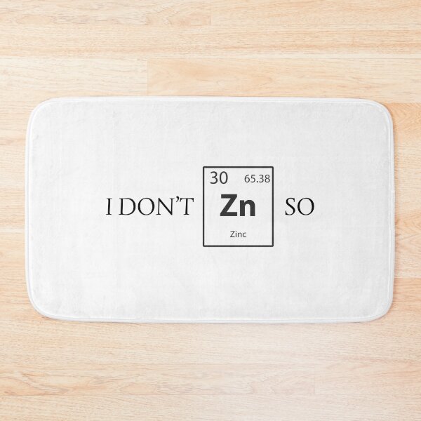 Item preview, I DON'T ZINC SO designed and sold by BLSalva.