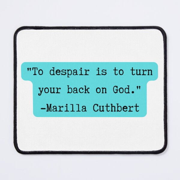 Item preview, Anne of Green Gables | Quote | To Despair is to Turn Your Back on God | Teal designed and sold by WordsToArt.