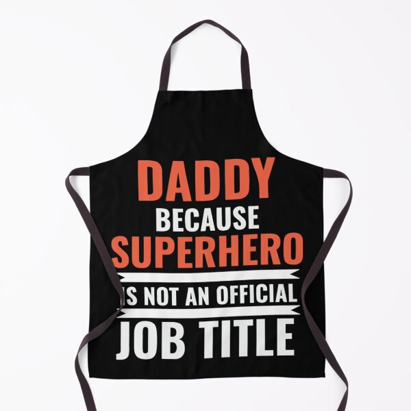 Item preview, Daddy because superhero isn't an official job title designed and sold by stryderdk.