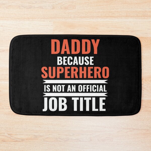 Item preview, Daddy because superhero isn't an official job title designed and sold by stryderdk.