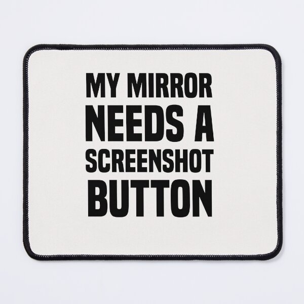 Item preview, my mirror needs a screenshot button designed and sold by Crystakim.