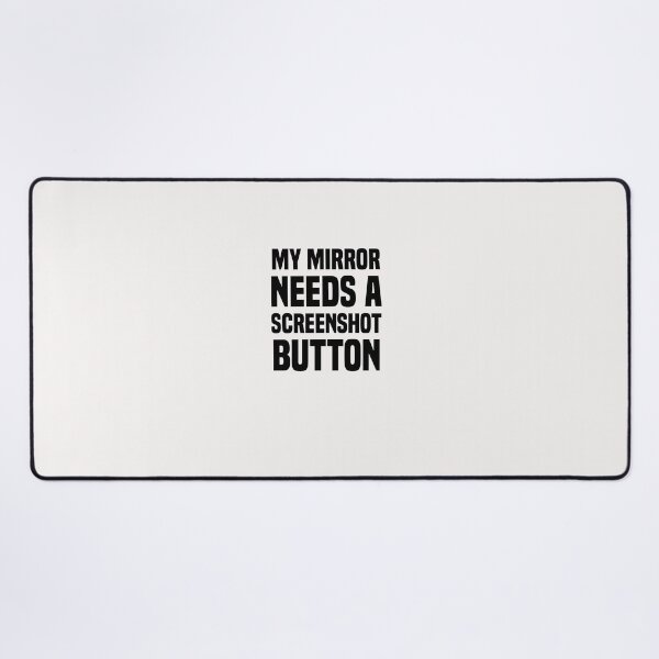 Item preview, my mirror needs a screenshot button designed and sold by Crystakim.