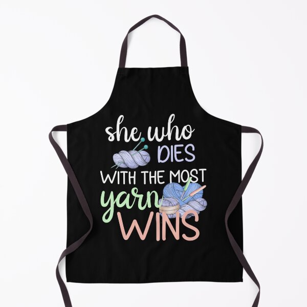 Item preview, She who dies with the most yarn wins designed and sold by EvergreenWhimsy.