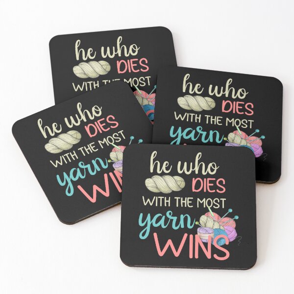 Item preview, He who dies with the most yarn wins designed and sold by EvergreenWhimsy.