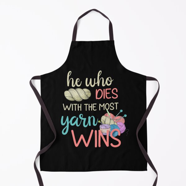 Item preview, He who dies with the most yarn wins designed and sold by EvergreenWhimsy.