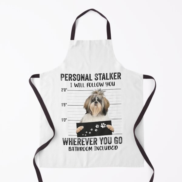 Item preview, Personal Stalker I will Follow You Wherever You Go Bathroom Included, Personal Stalker Dog, Shih Tzu, Lhasa Apso, Bichon Frise, Maltese, Funny Puppy Sayings, Shih Tzu Owner Gifts designed and sold by PRINTED ..