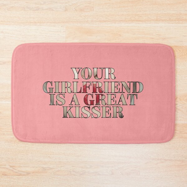 Item preview, your girlfriend is a great kisser designed and sold by Ouizza.