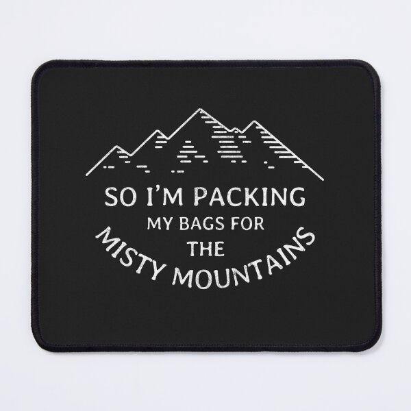 Item preview, So I'm packing my bags for the Misty Mountains designed and sold by Primotees.