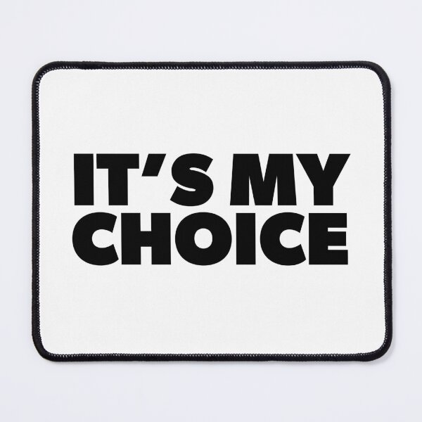 Item preview, It's My Choice - Pro-Abortion Women's Rights designed and sold by RoguePixel.