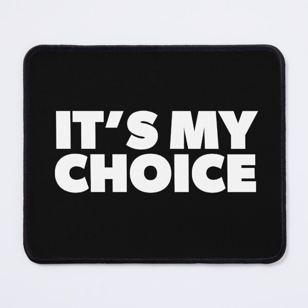 Item preview, It's My Choice - Pro-Abortion Women's Rights designed and sold by RoguePixel.
