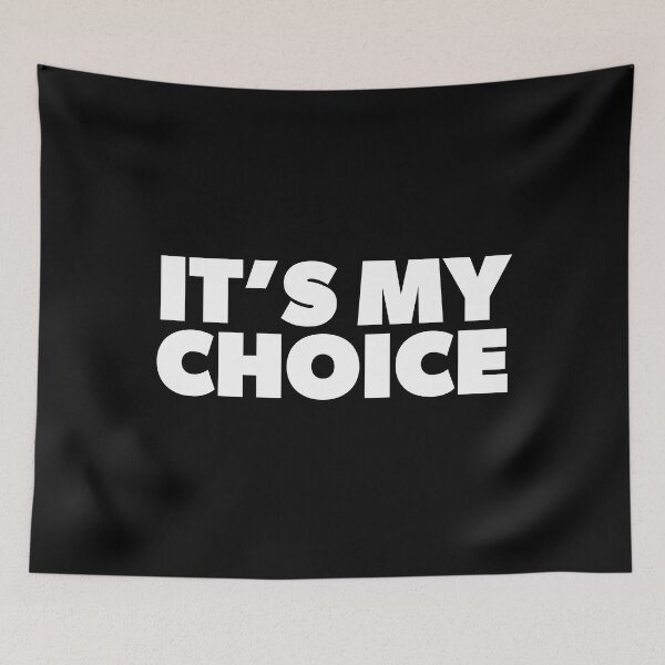 Item preview, It's My Choice - Pro-Abortion Women's Rights designed and sold by RoguePixel.