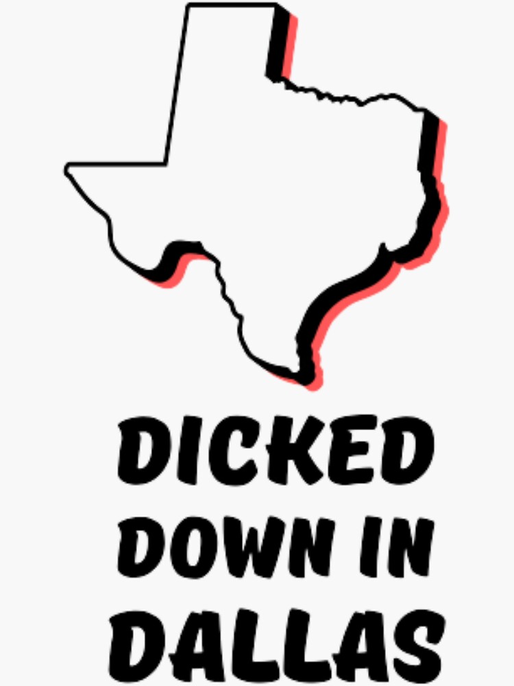 Dicked Down In Dallas Trey Lewis Sticker Sticker For Sale By Print Store22 Redbubble 