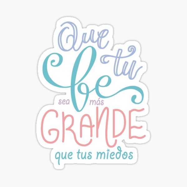 Que Tu Fe Sea M S Grande Que Tus Miedos Sticker For Sale By Madremia Redbubble