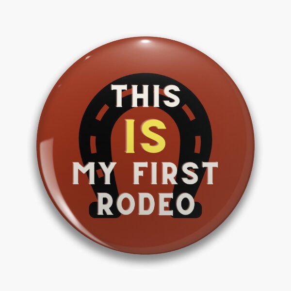 Item preview, This is My First Rodeo designed and sold by calleyp.