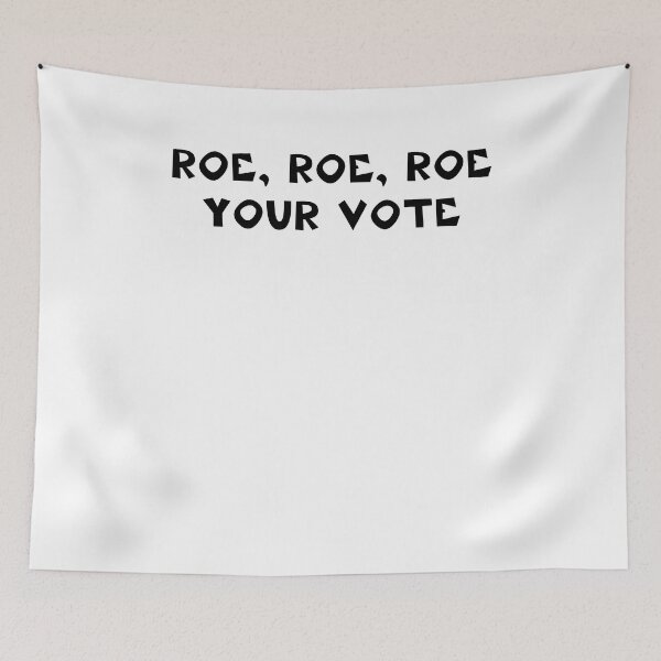 Aperçu de l'œuvre Roe Roe Roe Votre vote créée et vendue par margeretelser.