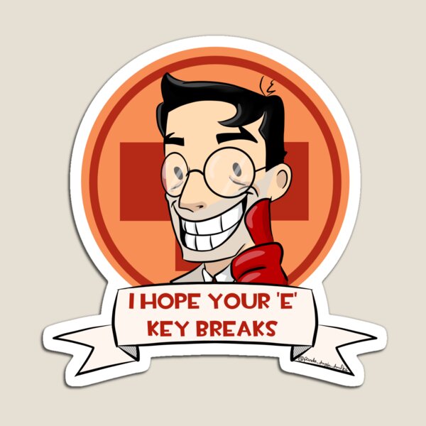 Red Medic- I Hope Your 'E' Key Breaks Magnet