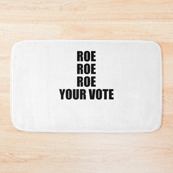Item preview, Roe Roe Roe Your Vote Simple Pro Choice Vote Voting designed and sold by margeretelser.
