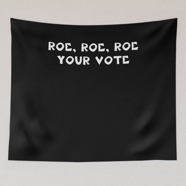 Item preview, Roe Roe Roe Your Vote designed and sold by margeretelser.