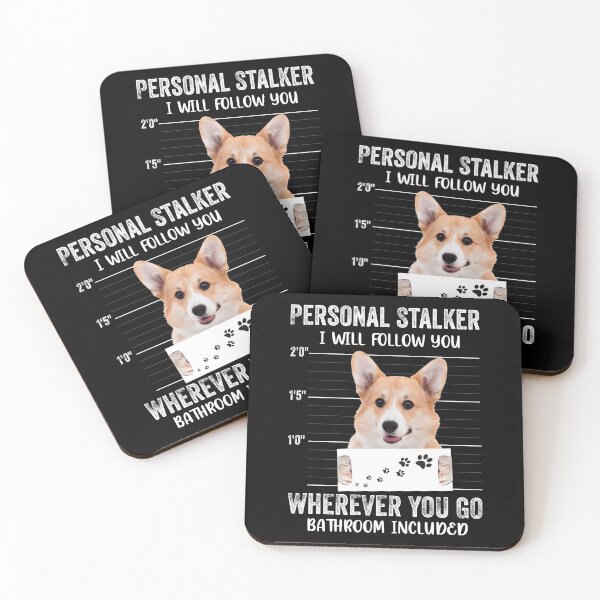 Item preview, Personal Stalker I will Follow You Wherever You Go Bathroom Included, Personal Stalker Dog, Pembroke Welsh Corgi, Cardigan Welsh Corgi, Shiba Inu, Pembroke Welsh Corgi Owner Gifts designed and sold by PRINTED ..