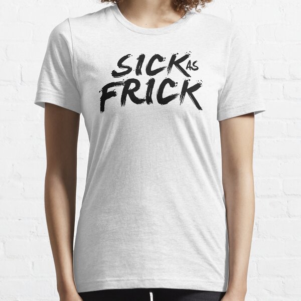 Item preview, FRICK AS SICK designed and sold by glowingapparel.