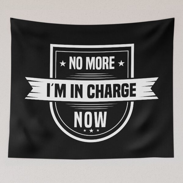 Item preview, No more i'm in charge now for daily motivation designed and sold by TheLuckyShirts.