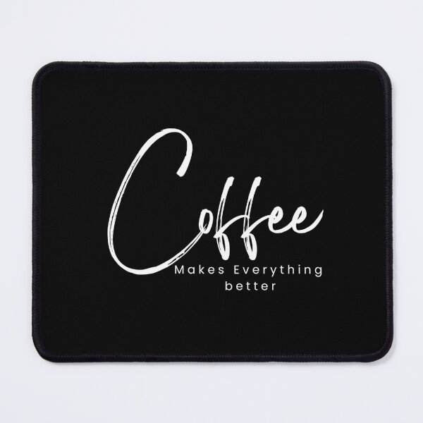 Item preview, Coffee Makes Everything Better /Coffee Lover /funny Coffee/ Needs Coffee designed and sold by Alexa5454.