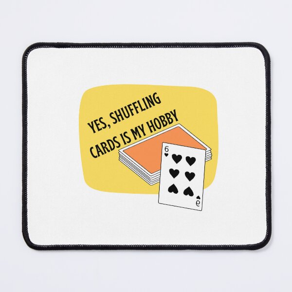 Item preview, YES, SHUFFLING CARDS IS MY HOBBY designed and sold by Iail Ioa.