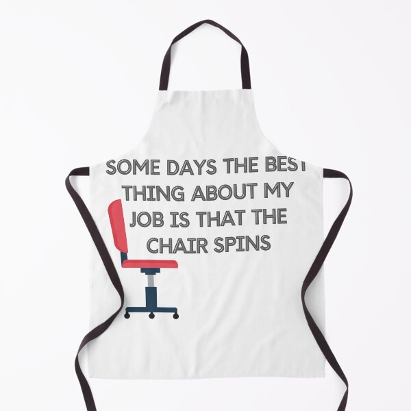 Item preview, some days the best thing about my job is that the chair spins designed and sold by Zakaria-4.