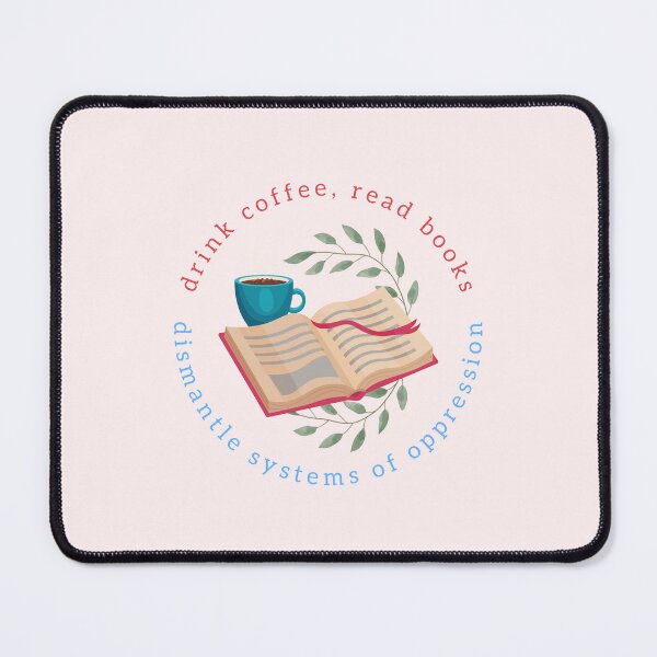 Item preview, Drink Coffee Read Books Dismantle Systems Of Oppression Feminist Quote designed and sold by alchemytree.